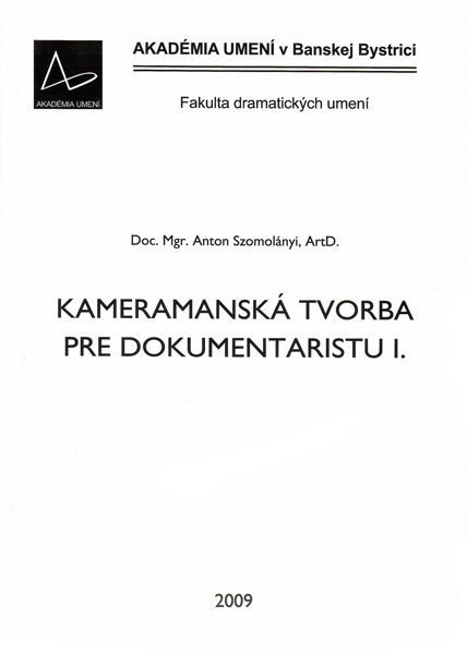 Anton Szomolányi: KAMERAMANSKÁ TVORBA PRE DOKUMENTARISTIKU I. — materiál 1