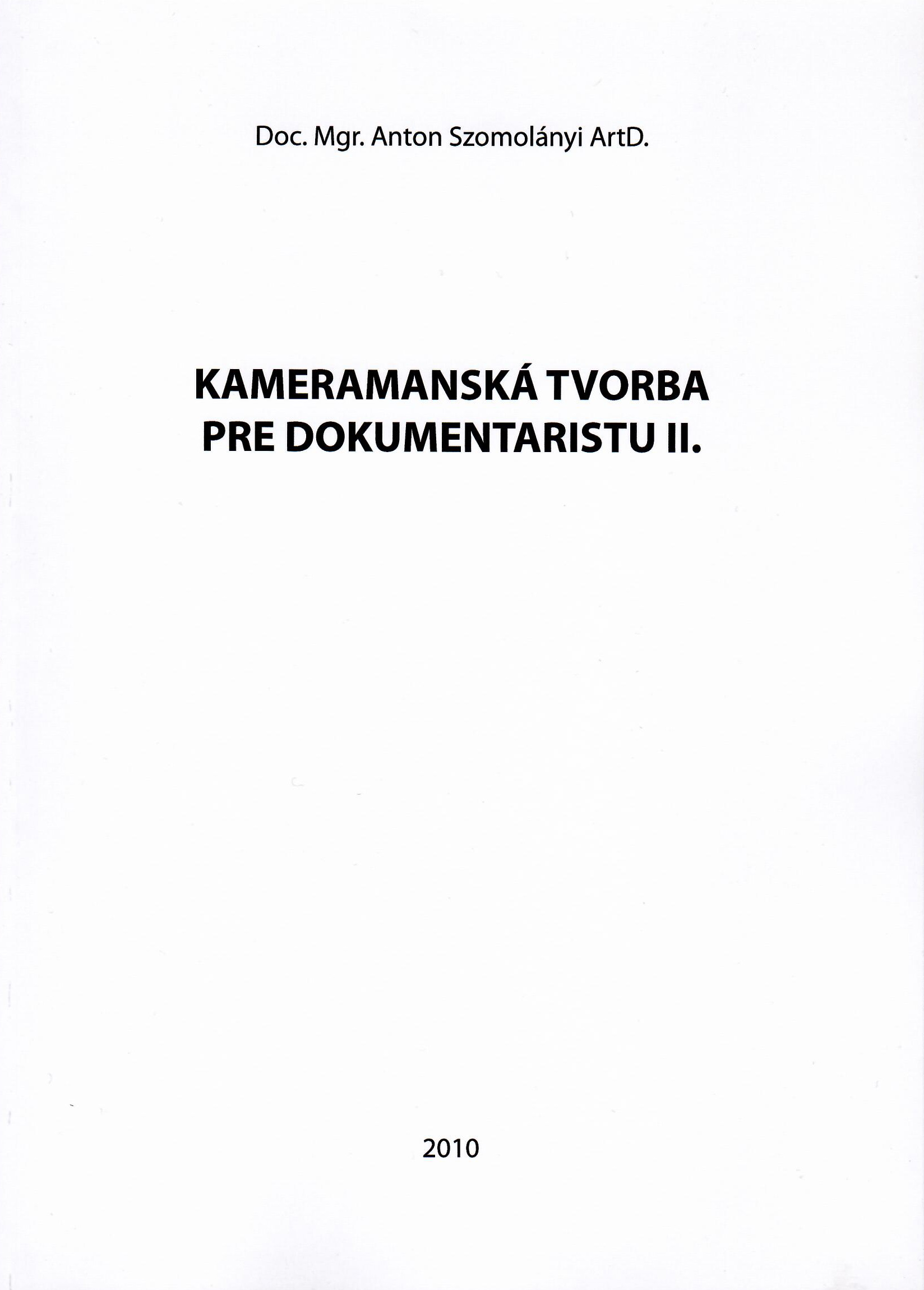 Anton Szomolányi: KAMERAMANSKÁ TVORBA PRE DOKUMENTARISTIKU II. — materiál 1