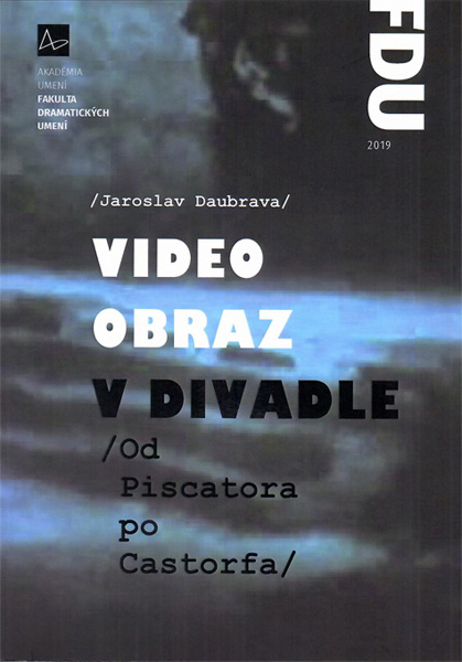 Jaroslav Daubrava: VIDEO OBRAZ /Od Piscatora po Castrofa/ — materiál 1